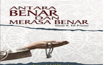 ANTARA BENAR & MERASA BENAR